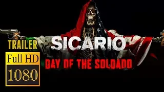 🎥 SICARIO: DAY OF THE SOLDADO (2018) | SICARIO 2 | Full Movie Trailer in Full HD | 1080p