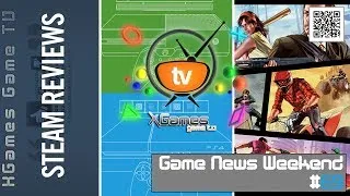 Game News Weekend - #69 от XGames-TV (Игровые Новости)