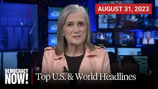 Top U.S. & World Headlines — August 31, 2023