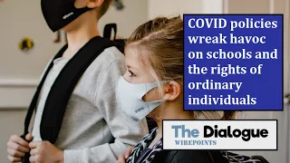 COVID policies wreak havoc on schools and the rights of ordinary individuals