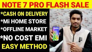 Redmi note 7 Pro flash sale | Cod on Flipkart, Redmi note 7 Pro in Mi Home store, Offline market,Emi