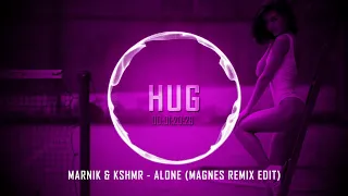 Marnik & Kshmr - Alone (Magnes Remix Edit)