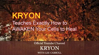 Kryon Teaches Exactly How to AWAKEN Your Cells to Heal