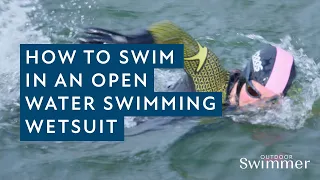 How To Swim In An Open Water Swimming Wetsuit