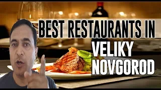 Best Restaurants and Places to Eat in Veliky Novgorod, Russia