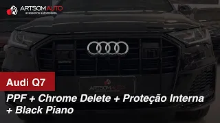 Audi Q7 - PPF + Chrome Delete + Proteção interna Black Piano - ArtsomAuto