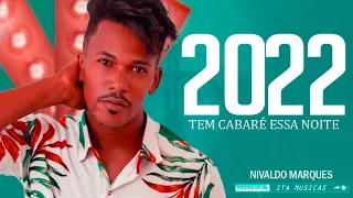 NIVALDO MARQUES 2022 TEM CABARÉ ESSA NOITE O REI DO LAMBADÃO 2022