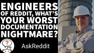 Engineers of reddit, what's your worst documentation nightmare? Reddit Stories | Top posts