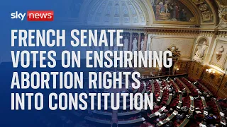 The French Senate votes on enshrining abortion rights into the Constitution