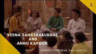 Introduction to Swar, Raga & Tal  by Veena Sahasrabuddhe & Annu Kapoor Part 1 (Knowledge Series - 1)