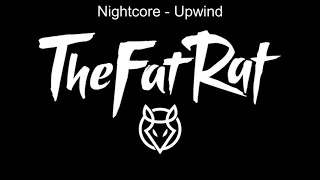 Nightcore - TheFatRat - Upwind