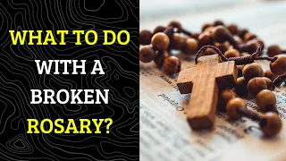 What to do when a Rosary or any Sacred object breaks? 🙏✝