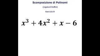 Scomposizione di Polinomi (con Ruffini) : Esercizio 8