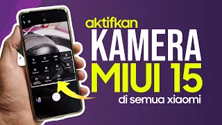 Cara Aktifkan Kamera MIUI 15 di Semua Hp Xiaomi