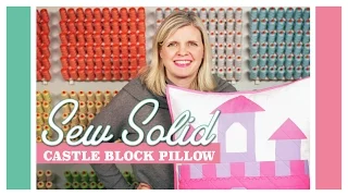 Sew Solid Castle Quilt Pillow: Easy Quilting Tutorial with Kimberly Jolly of Fat Quarter Shop