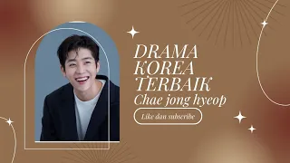 Drama Korea Terbaik Chae Jong Hyeop||Wajib Kalian Tonton