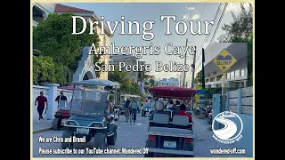 Driving Tour of Ambergris Caye Belize - in real time