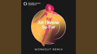 All I Know so Far (Extended Workout Remix 128 BPM)