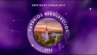 2024-03-15 Kretingos parapijos Gavėnios rekolekcijos | br. Gediminas Numgaudis OFM