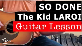 The Kid LAROI SO DONE Guitar Lesson, Chords, and Tutorial