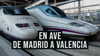 Tren de Alta Velocidad Española (AVE): de Madrid a Valencia a 300 kilómetros por hora