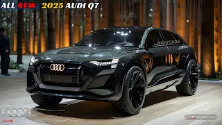 OFFICIALLY! 2025 Audi Q7 Launched! More Sporty And Agresive Luxury SUV