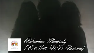 Bohemian Rhapsody (C_Matt's HD Revision) - Queen