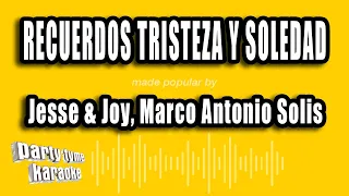 Jesse & Joy, Marco Antonio Solis - Recuerdos Tristeza Y Soledad (Versión Karaoke)