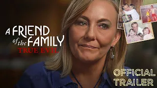 A Friend of the Family: True Evil | Official Trailer | Peacock Original True Crime Series