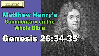 Genesis Chapter 26 verse 34 to 35 || Matthew Henry's Commentary on the Whole Bible