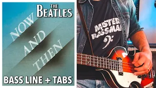 The Beatles - Now And Then /// BASS LINE [Play Along Tabs]