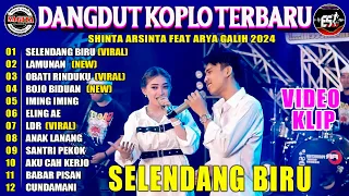 Shinta Arsinta Feat Arya Galih Terbaru ❤️ Selendang Biru ❤️ Dangdut Koplo Terbaru 2024 FULL ALBUM