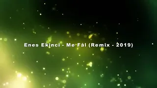 Enes Ekinci  - me fal (remix 2019)