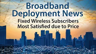 J.D. Power Report: Fixed Wireless Subscribers are Most Satisfied and Pricing is a Big Factor