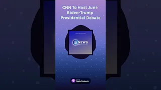 CNN To Host June Biden-Trump Presidential Debate