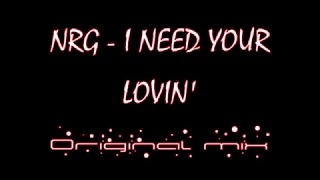NRG I Need Your Lovin (92 Original mix) Old Skool Classix