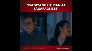 Lilet Matias, Attorney-at-Law: "Isa siyang utusan at tagapagsilbi" (Episode 50)