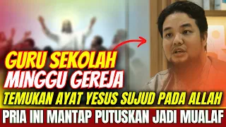 PENGAKUAN GURU SEKOLAH MINGGU GEREJA,TEMUKAN AYAT INI DAN PUTUSKAN MANTAP JADI MUALAF