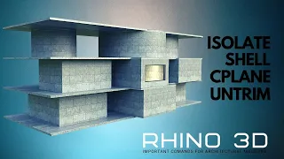 Shell, Isolate, Untrim, Cplane, Important Rhino Commands for Architectural Modeling