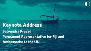 Keynote Address - Satyendra Prasad, Permanent Representative for Fiji and Ambassador to the UN