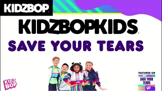 KIDZ BOP Kids- Save Your Tears (Pseudo Video) [KIDZ BOP 2022]