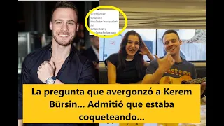 The question that embarrassed Kerem Bürsin... He admitted that he was flirting...