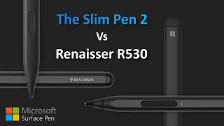 The Slim Pen 2 vs the New Renaisser R530 stylus - Which One is Better For YOU?