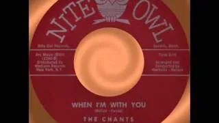WHEN I'M WITH YOU, The Chants, (Rare) (Nite Owl #40) 1960