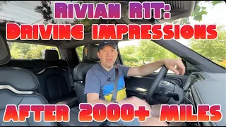 Rivian R1T:  driving impressions after 2000+ miles