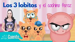 Los tres lobitos y el cochino feroz | Cuento contra el bullying para niños