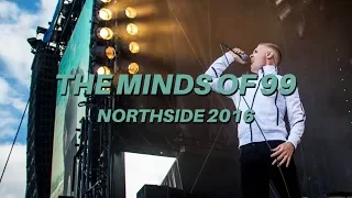 The Minds of 99 - LIVE @ Northside 2016 (Hele koncerten)