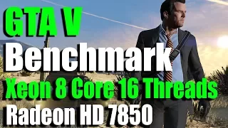 GTA 5 Gaming Benchmark Radeon HD 7850 2GB Xeon E5 2670 32Gb Ram