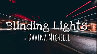 Blinding lights - Davina Michelle (Lyrics)