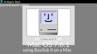 Install Mac OS 7.6 on Basilisk II using a Mac (UNRELEASED)